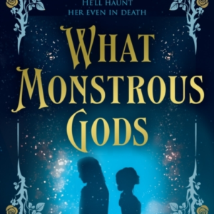 What Monstrous Gods