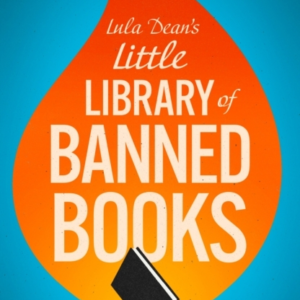 Lula DeanâS Little Library Of Banned Books