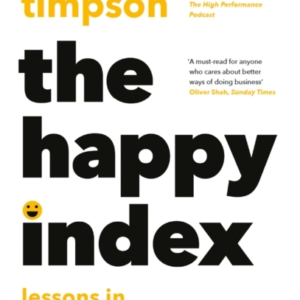The Happy Index Lessons In Upside-Down Management