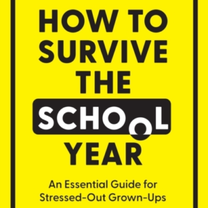 How To Survive The School Year An Essential Guide For Stress