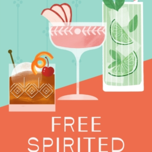 Free Spirited 60 No/Lo Cocktail Recipes For The Sober Curiou