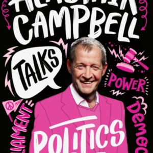 Alastair Campbell Talks Politics