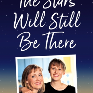 The Stars Will Still Be There What My Daughter Taught Me Abo