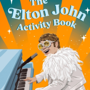 The Elton John Activity Book An Unofficial Lovefest