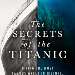 The Secrets Of The Titanic