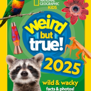Weird But True! 2025 Wild And Wacky Facts & Photos
