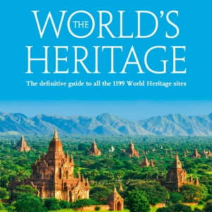 The WorldâS Heritage The Definitive Guide To All World Herit