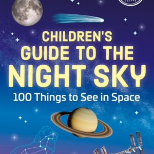 ChildrenâS Guide To The Night Sky 100 Things To See In Space
