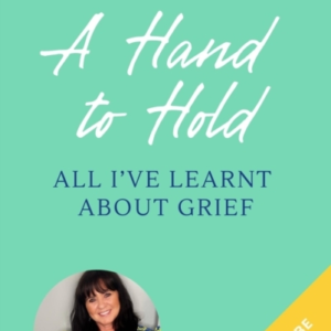 A Hand To Hold All IâVe Learnt About Grief