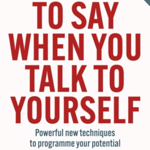What To Say When You Talk To Yourself Powerful New Technique