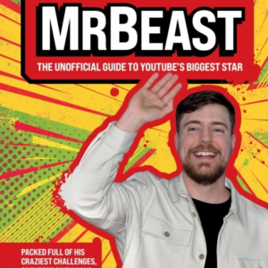 100% Unofficial Mrbeast The Unofficial Guide To YoutubeâS Bi