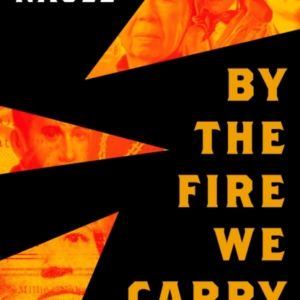 By The Fire We Carry The Generations-Long Fight For Justice