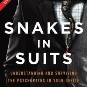Snakes In Suits, Revised Edition Understanding And Surviving