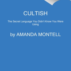 Cultish The Language Of Fanaticism
