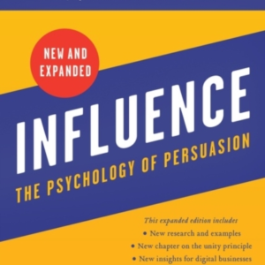 Influence, New And Expanded Uk The Psychology Of Persuasion