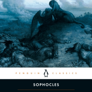 The Three Theban Plays Antigone, Oedipus The King, Oedipus A