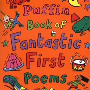 The Puffin Book Of Fantastic First Poems