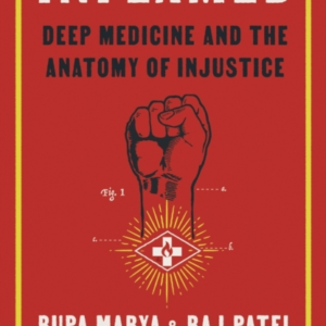 Inflamed Deep Medicine And The Anatomy Of Injustice