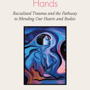 My Grandmother'S Hands Racialized Trauma And The Pathway To