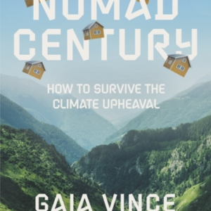 Nomad Century How To Survive The Climate Upheaval