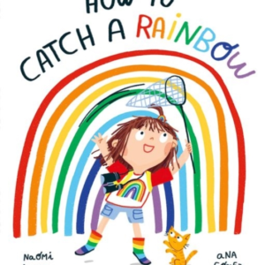 How To Catch A Rainbow