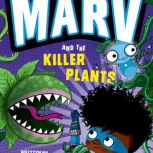 Marv And The Killer Plants: From The Multi-Award Nominated M