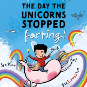 Jack The Fairy: The Day The Unicorns Stopped Farting