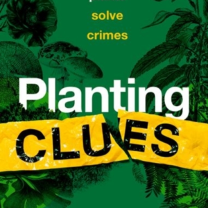 Planting Clues How Plants Solve Crimes