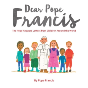 Dear Pope Francis The Pope Answers Letters From Children Aro