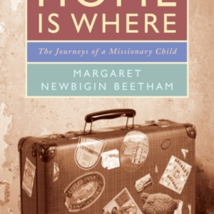 Home Is Where The Journeys Of A Missionary Child
