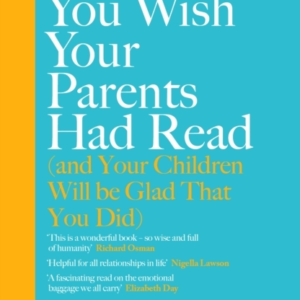 The Book You Wish Your Parents Had Read And Your Children Wi