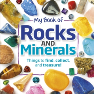 My Book Of Rocks And Minerals Things To Find, Collect, And T