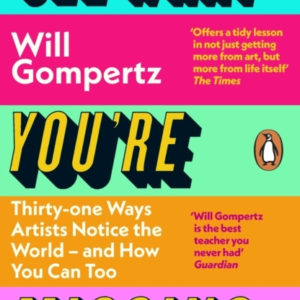 See What You'Re Missing 31 Ways Artists Notice The World  -  A