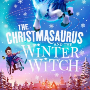 The Christmasaurus And The Winter Witch