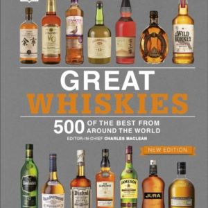 Great Whiskies 500 Of The Best From Around The World