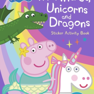 Peppa Pig: Mermaids, Unicorns And Dragons Sticker Activity B