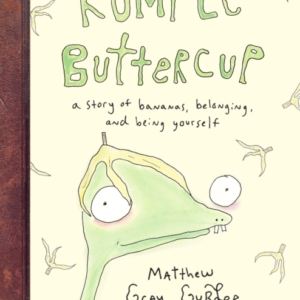 Rumple Buttercup: A Story Of Bananas, Belonging And Being Yo