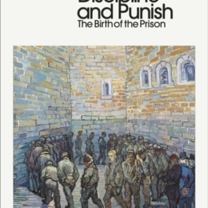 Discipline And Punish The Birth Of The Prison