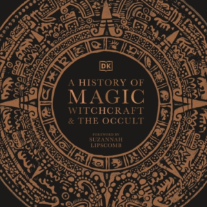 A History Of Magic, Witchcraft And The Occult