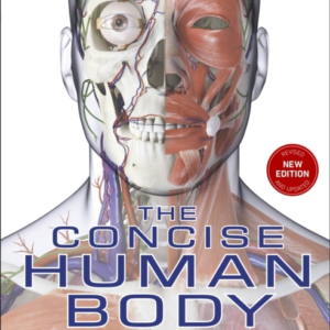 The Concise Human Body Book An Illustrated Guide To Its Stru