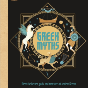 Greek Myths Meet The Heroes, Gods, And Monsters Of Ancient G