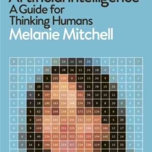 Artificial Intelligence A Guide For Thinking Humans