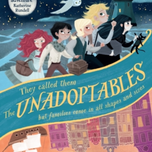The Unadoptables Five Fantastic Children On The Adventure Of