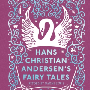 Hans Christian Andersen'S Fairy Tales Retold By Naomi Lewis