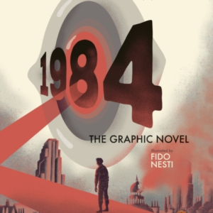 Nineteen Eighty-Four The Graphic Novel