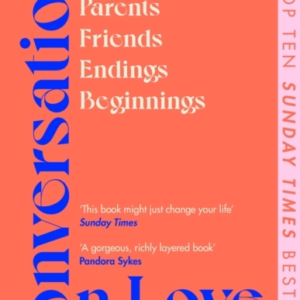 Conversations On Love With Philippa Perry, Dolly Alderton, R