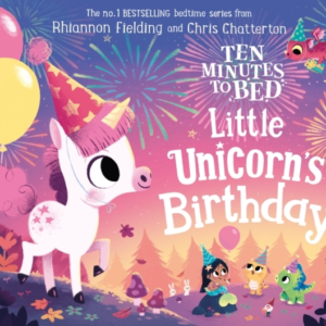 Ten Minutes To Bed: Little Unicorn'S Birthday