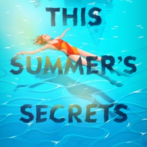 This Summer'S Secrets A Brand New Thriller From Bestselling