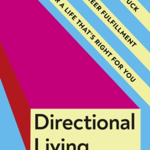 Directional Living Get Unstuck, Find Career Fulfillment And