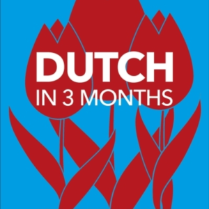 Dutch In 3 Months With Free Audio App Your Essential Guide T